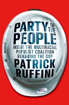 Hardcover Party of the People: Inside the Multiracial Populist Coalition Remaking the GOP Book