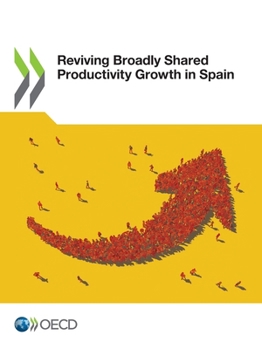 Paperback Reviving Broadly Shared Productivity Growth in Spain Book