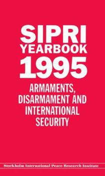 Hardcover Sipri Yearbook 1995: Armaments, Disarmaments and International Security Book