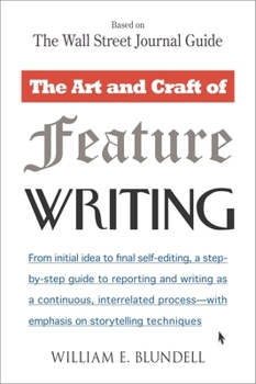 Paperback The Art and Craft of Feature Writing: Based on the Wall Street Journal Guide Book