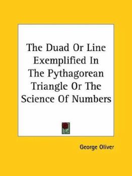 Paperback The Duad Or Line Exemplified In The Pythagorean Triangle Or The Science Of Numbers Book