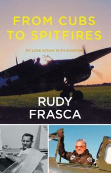 Unknown Binding From Cubs to Spitfires My Love Affair with Aviation Book
