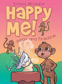 Hardcover Happy Me!: Relax and Breathe Book