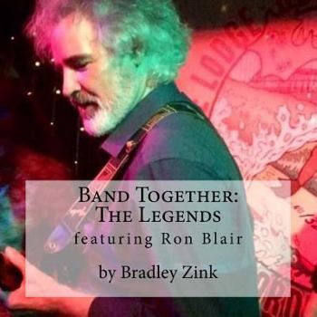 Paperback Band Together: The Legends: featuring Ron Blair Book