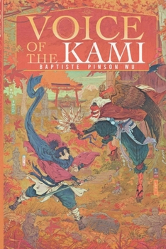 Voice of the Kami: An Epic Adventure of Japanese Folklore and Yokai Hunting (Yaseki Monogatari)