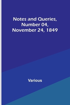 Notes and Queries, Number 04, November 24, 1849