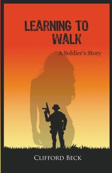 Paperback Learning To Walk: A Soldier's Story Book