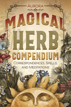 Paperback Magical Herb Compendium: Correspondences, Spells, and Meditations Book