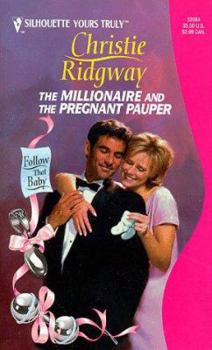 Millionaire and the Pregnant Pauper - Book #4 of the Follow That Baby