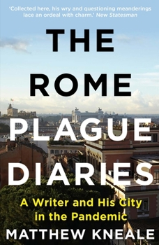 Paperback The Rome Plague Diaries: Lockdown Life in the Eternal City Book