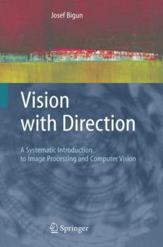 Hardcover Vision with Direction: A Systematic Introduction to Image Processing and Computer Vision Book