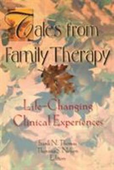 Paperback Tales from Family Therapy: Life-Changing Clinical Experiences Book