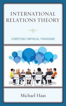 Hardcover International Relations Theory: Competing Empirical Paradigms Book