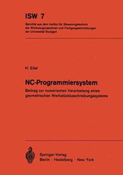Paperback Nc-Programmiersystem: Beitrag Zur Numerischen Verarbeitung Eines Geometrischen Werkstückbeschreibungssystems [German] Book