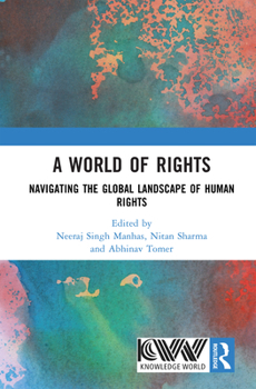 Hardcover A World of Rights: Navigating the Global Landscape of Human Rights Book