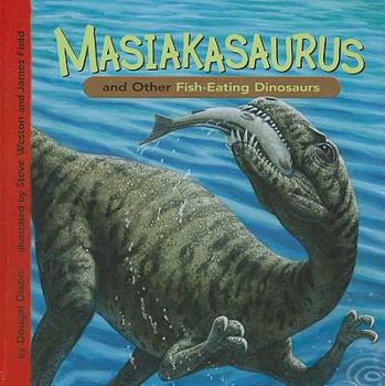 Hardcover Masiakasaurus and Other Fish-Eating Dinosaurs Book
