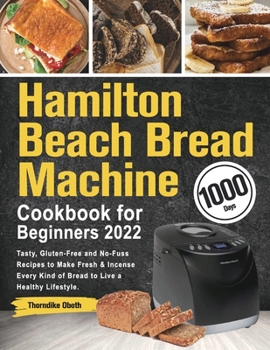 Paperback Hamilton Beach Bread Machine Cookbook for Beginners 2022 Book