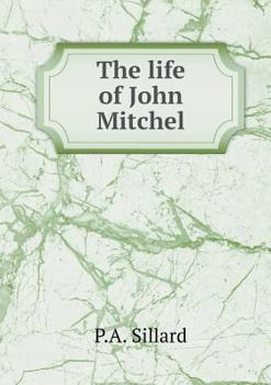 The Life of John Mitchel