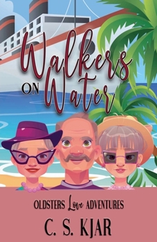 Walkers on Water: Oldsters Love Adventures