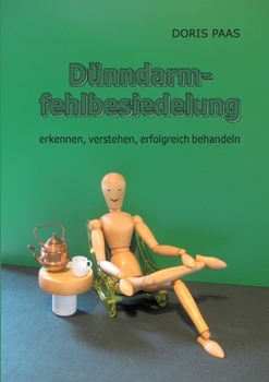 Paperback Dünndarmfehlbesiedelung: erkennen, verstehen, erfolgreich behandeln [German] Book
