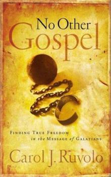 Paperback No Other Gospel: Finding True Freedom in the Message of Galatians Book