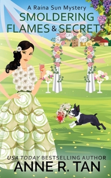 Smoldering Flames and Secrets - Book #7 of the Raina Sun Mystery