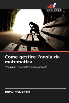 Paperback Come gestire l'ansia da matematica [Italian] Book