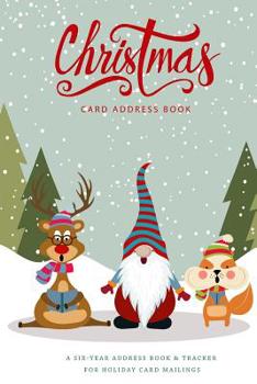 Christmas Card Address Book : A Six-Year Card List Tracker for Holiday Christmas Cards You Send and Receive, Christmas Card Record Book, Address Book Tracker with a-Z Tabs, Christmas Gift List Book, C