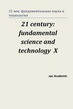 Paperback 21 Century: Fundamental Science and Technology X: Proceedings of the Conference. North Charleston, 3-4.10.2016 [Russian] Book
