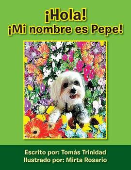 Paperback Hola! Mi Nombre Es Pepe! [Spanish] Book