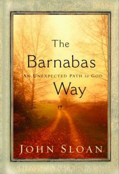 Hardcover The Barnabas Way: An Unexpected Path to God Book