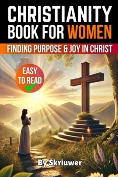 A Christianity Book for Women: Finding Purpose and Joy in Christ