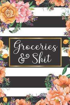 Paperback Groceries & Shit: Funny weekly meal planner to plan and track your menu with this meal prep and grocery list plan! Use the food diary lo Book