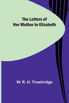 Paperback The Letters of Her Mother to Elizabeth Book