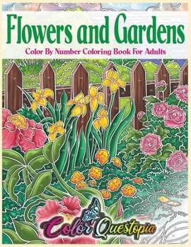 Flowers and Gardens Color by Number Coloring Book for Adults BLACK BACKGROUND: Large Print Beautiful Countryside Blooms for Relaxation