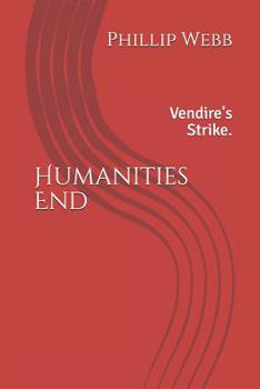 Paperback Humanities End: Vendire's Strike. Book