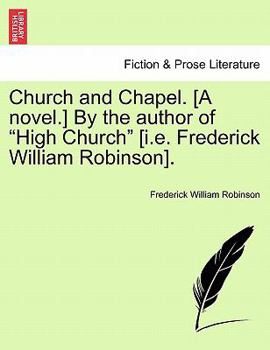 Paperback Church and Chapel. [A Novel.] by the Author of "High Church" [I.E. Frederick William Robinson]. Book