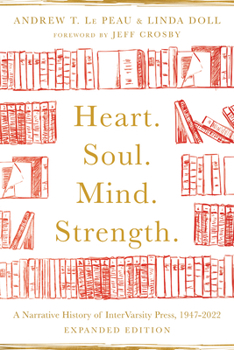 Paperback Heart. Soul. Mind. Strength.: A Narrative History of Intervarsity Press, 1947-2022 Book