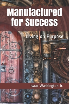 Paperback Manufactured for Success: Living on Purpose Book