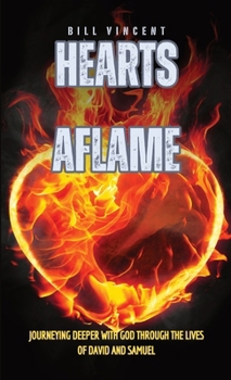 Hardcover Hearts Aflame: Journeying Deeper with God through the Lives of David and Samuel Book