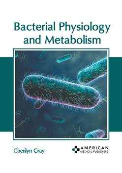 Hardcover Bacterial Physiology and Metabolism Book