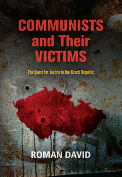 Hardcover Communists and Their Victims: The Quest for Justice in the Czech Republic Book
