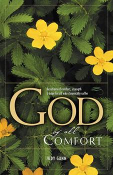 Paperback The God of All Comfort: Devotions of Hope for Those Who Chronically Suffer Book