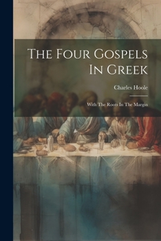 Paperback The Four Gospels In Greek: With The Roots In The Margin Book