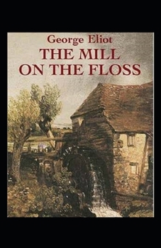 Paperback The Mill on the Floss Illustrated Book