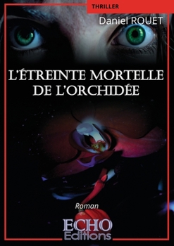 Paperback L'étreinte mortelle de l'orchidée [French] Book