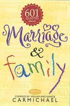 Paperback 601 Quotes about Marriage & Family Book