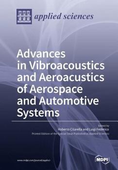 Paperback Aeroacustic and Vibroacoustic Advancement in Aerospace and Automotive Systems Book