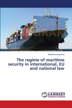 Paperback The regime of maritime security in international, EU and national law Book