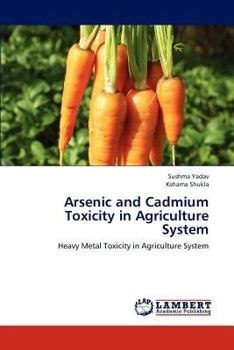Paperback Arsenic and Cadmium Toxicity in Agriculture System Book
